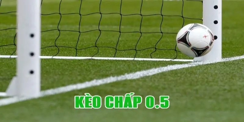 Cách đọc kèo chấp 0.5